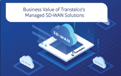 Business Value of Transtelco’s Managed SD-WAN Solutions